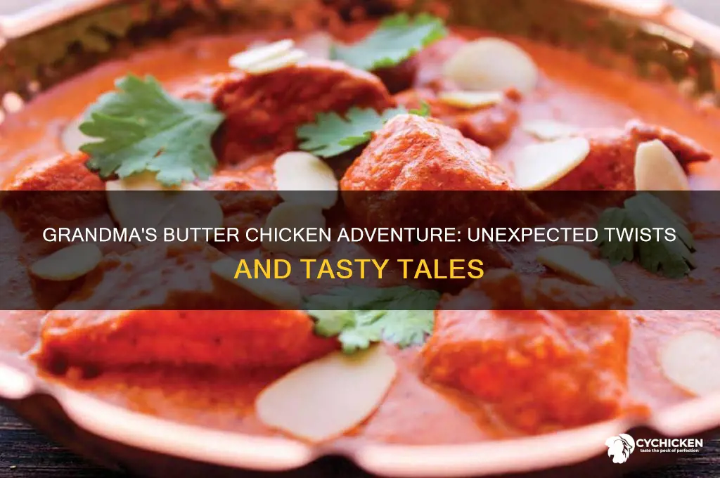 what happens when a grandma ate butter chicken