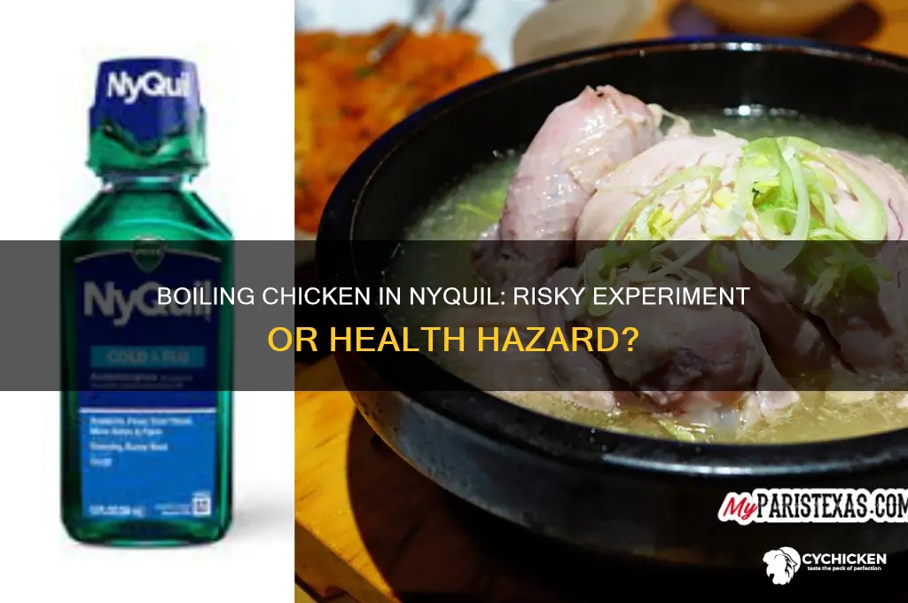 what happens when you boil chicken in nyquil