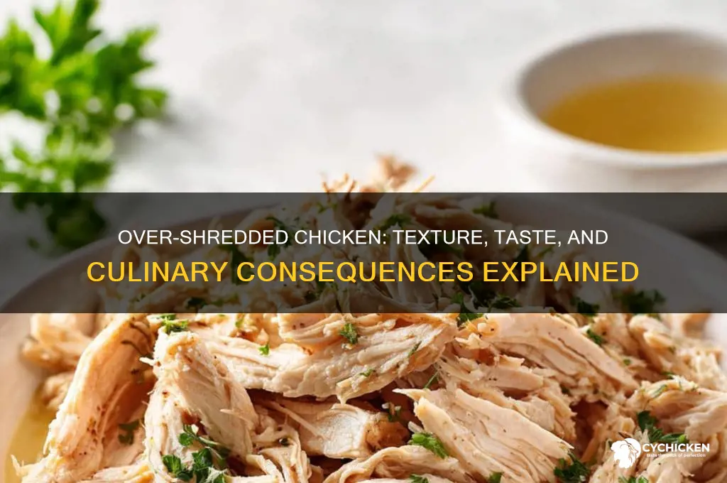 what happens when you keep shredding chicken