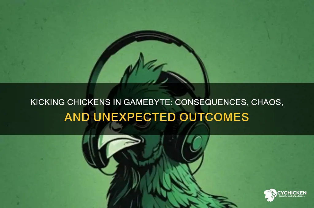 what happens when you kick a chicken gamebyte