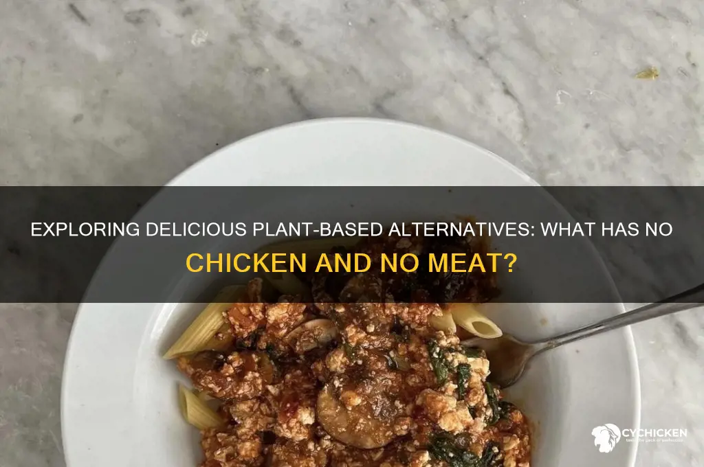 what has no chicken and no meat