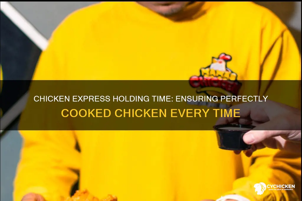 what holding time for chicken at chicken express