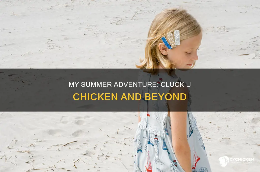 what i did this summer cluck u chicken