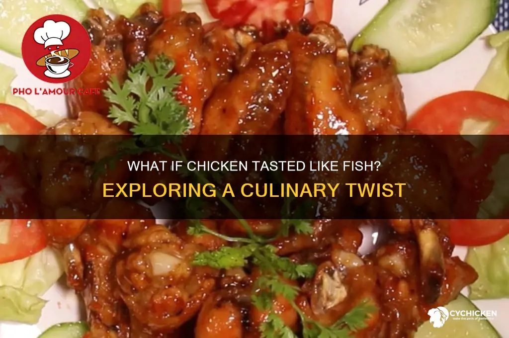 what if chicken tastes like fish