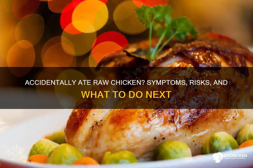what if i accidentally ate raw chicken