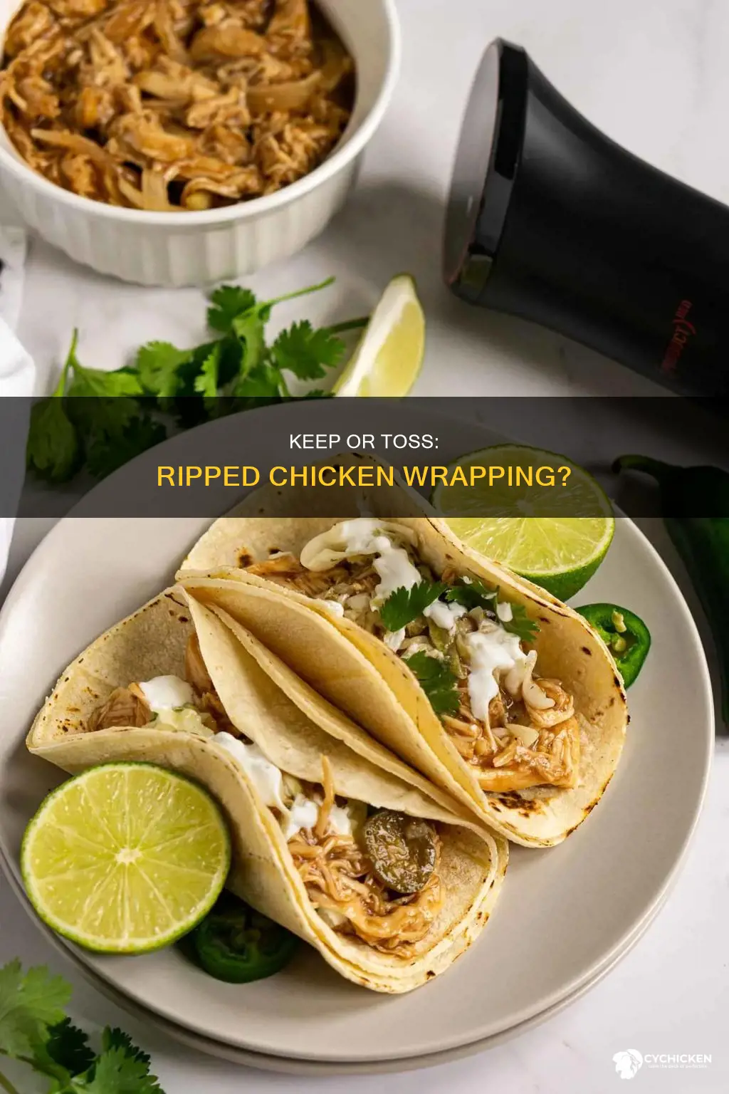 what if my the wrapping on my chicken is rippes