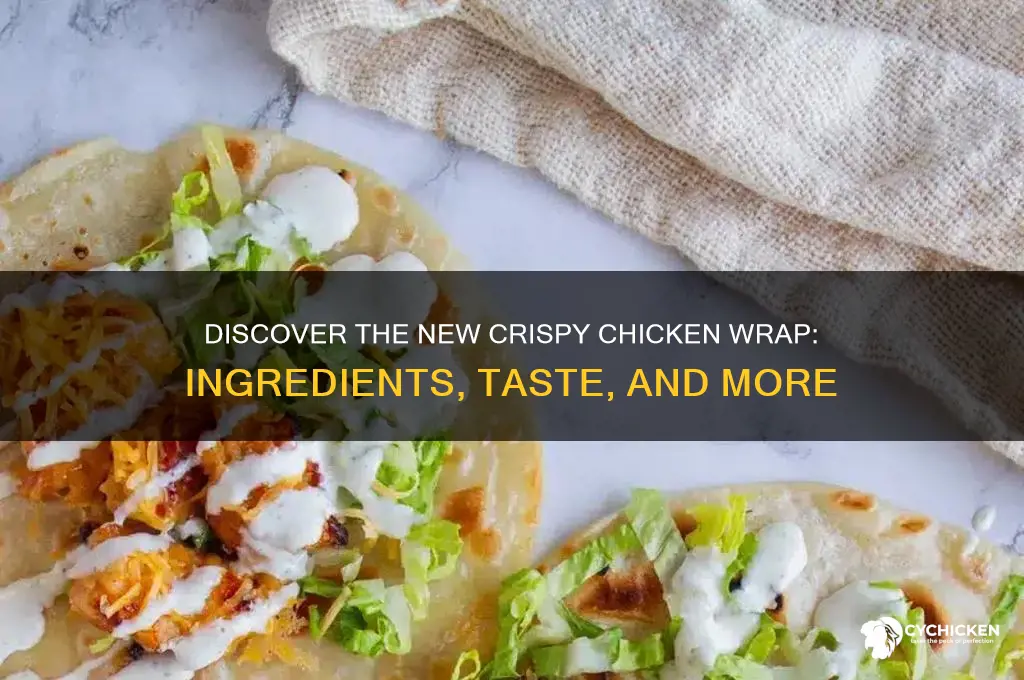 what in the new crispy chicken wrap