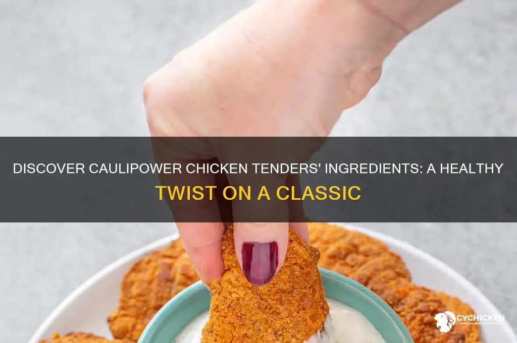 what ingredients are in caulipower chicken tenders
