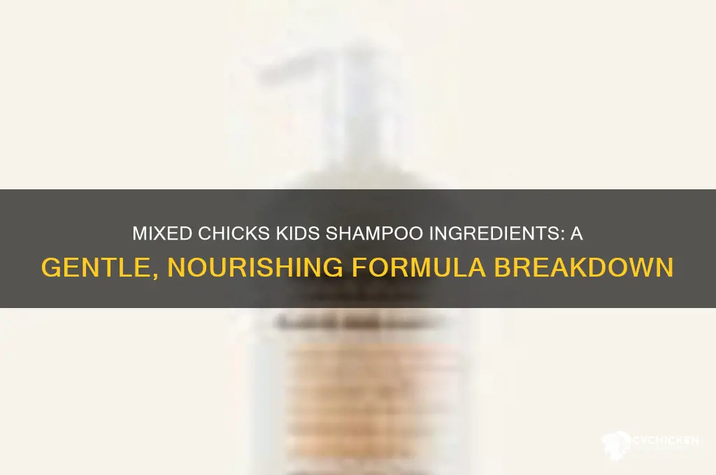 what ingredients are in mixed chick kids shampoo