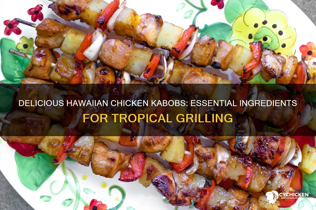 what ingredients to put in hawaiian chicken kabobs