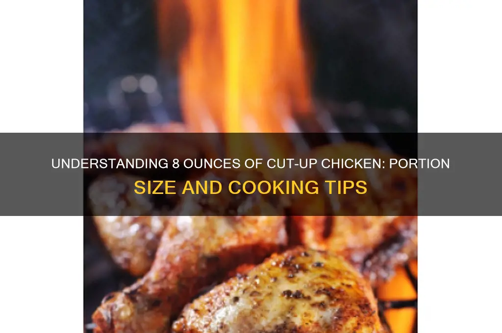 what is 8 ounces cut up chicken