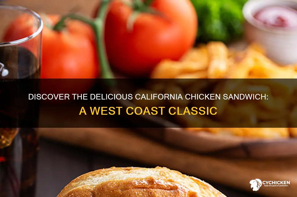 what is a california chicken sandwich