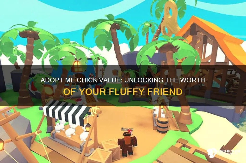 what is a chick worth in adopt me