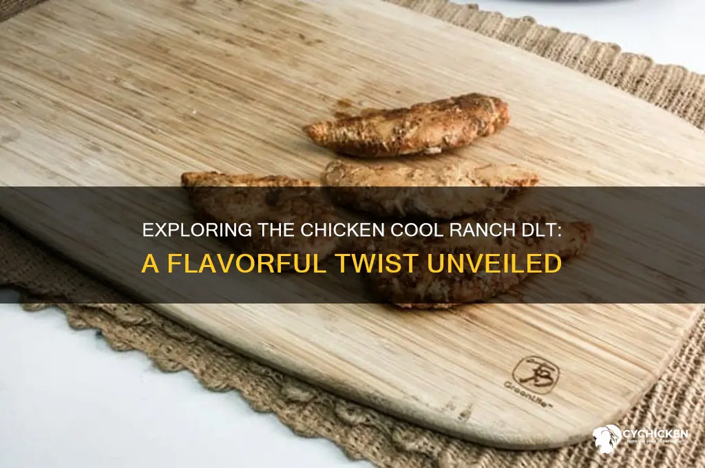what is a chicken cool ranch dlt