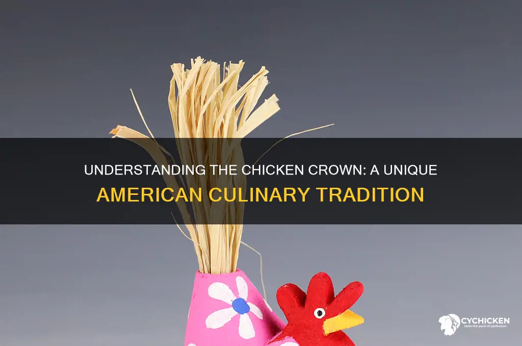 what is a chicken crown in america