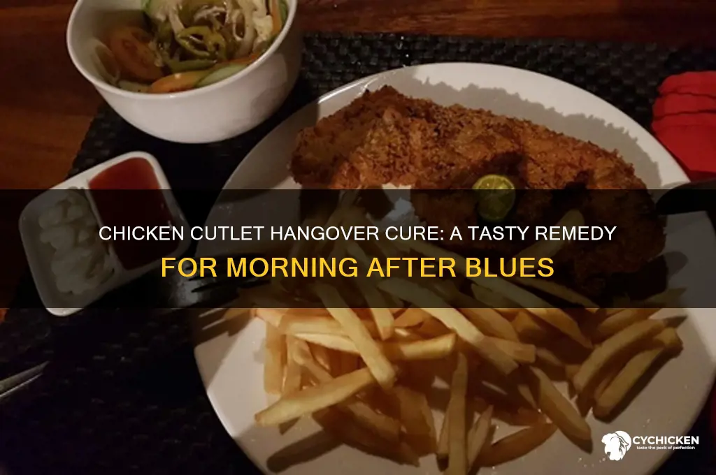 what is a chicken cutlet for a hangover