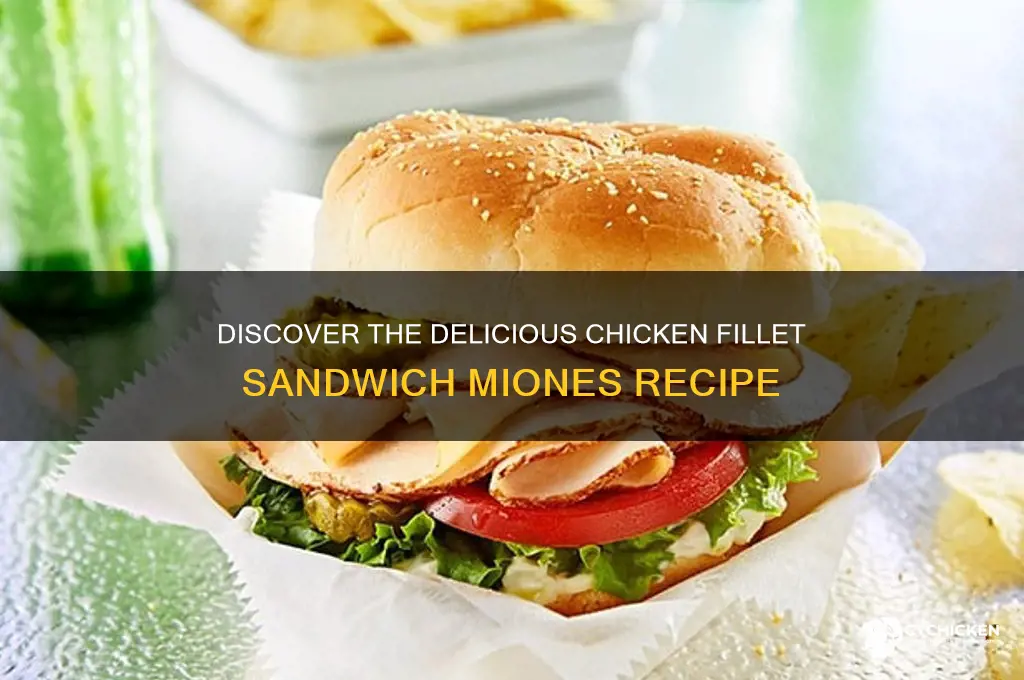 what is a chicken fillet sandwich miones