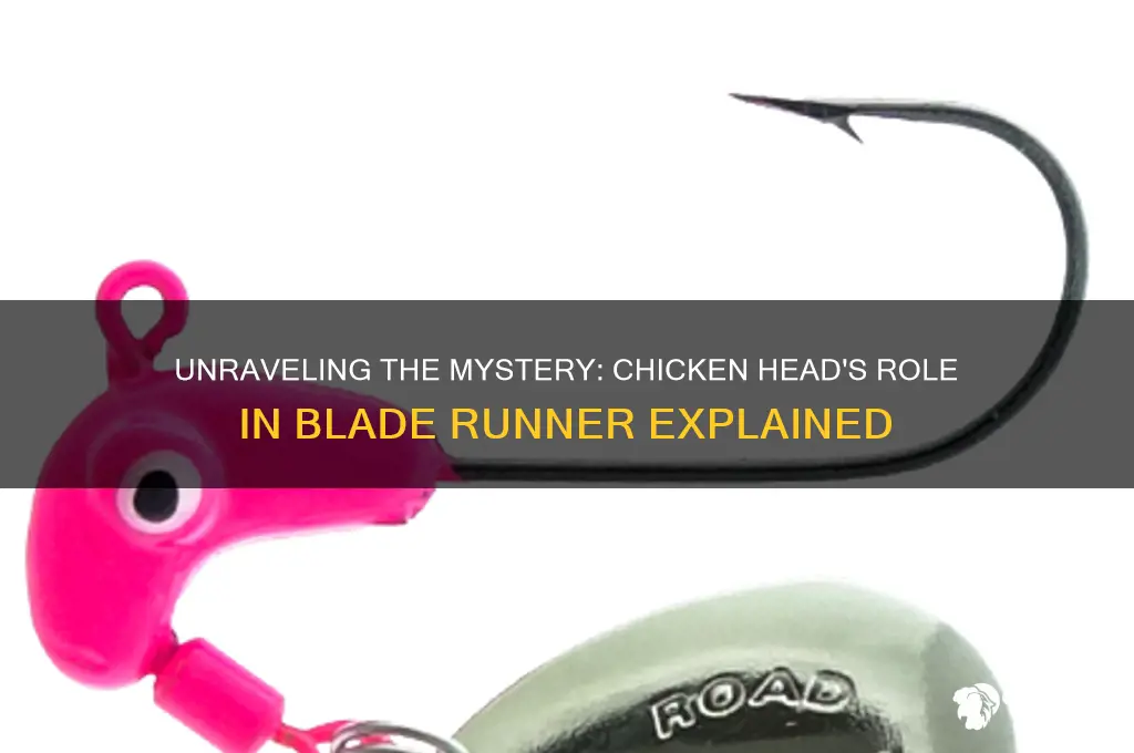 what is a chicken head in blad runner