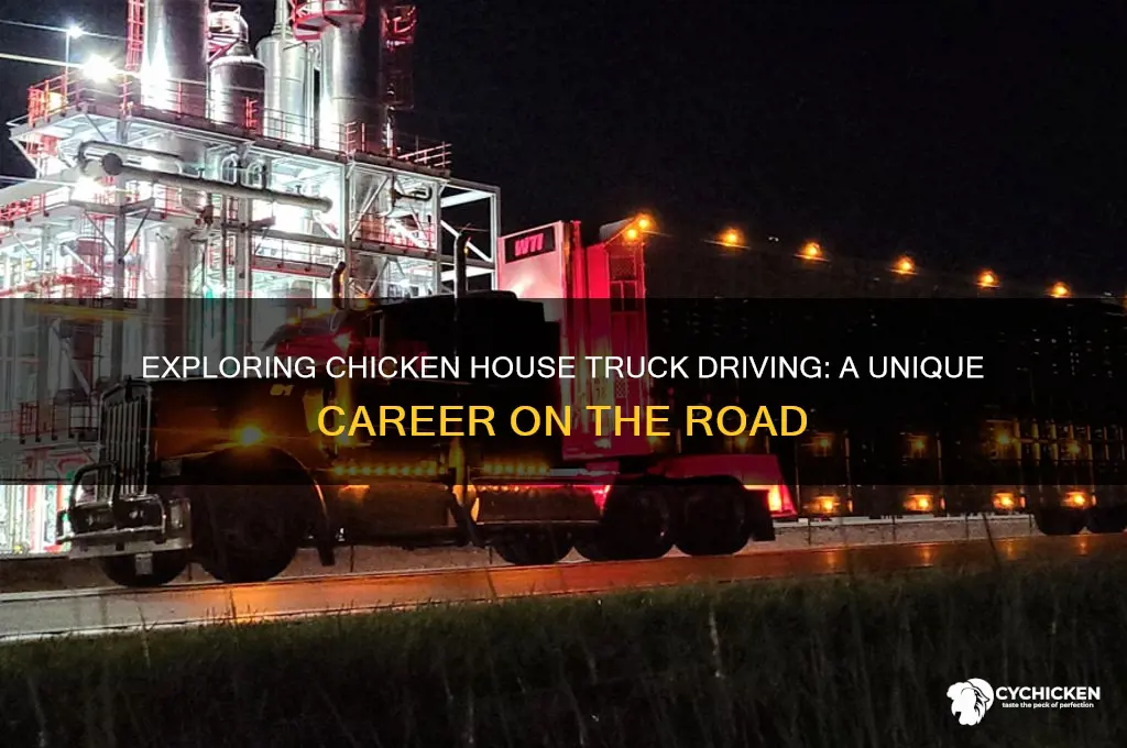 what is a chicken house truck driving