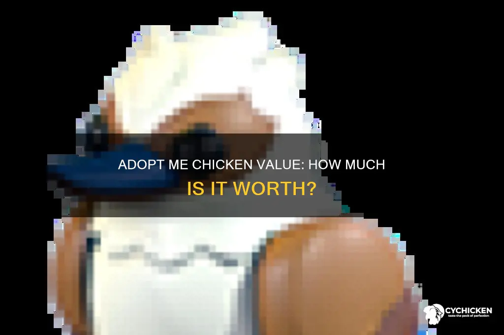 what is a chicken in adopt me worth