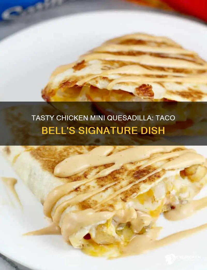 what is a chicken mini quesadilla from taco bell