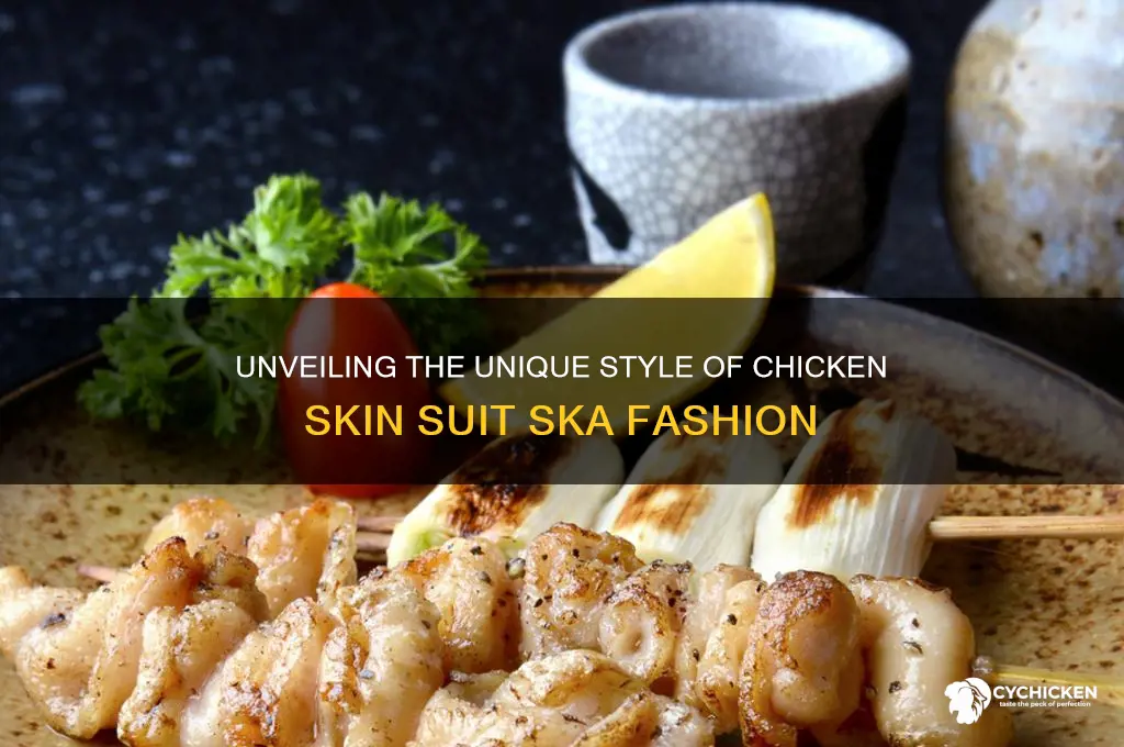 what is a chicken skin suit ska
