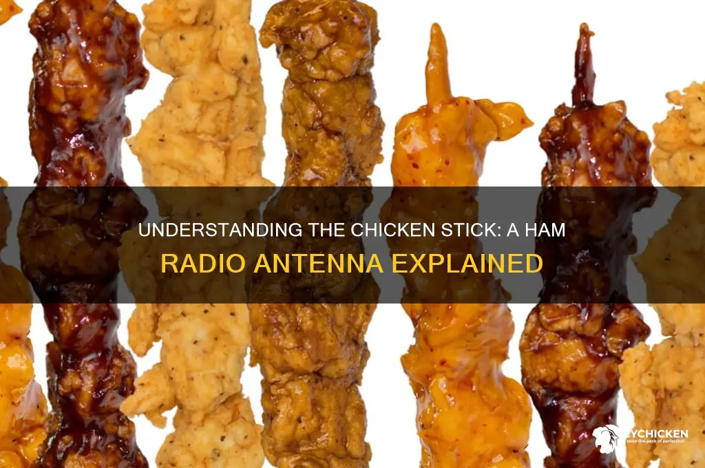 what is a chicken stick in ham radio