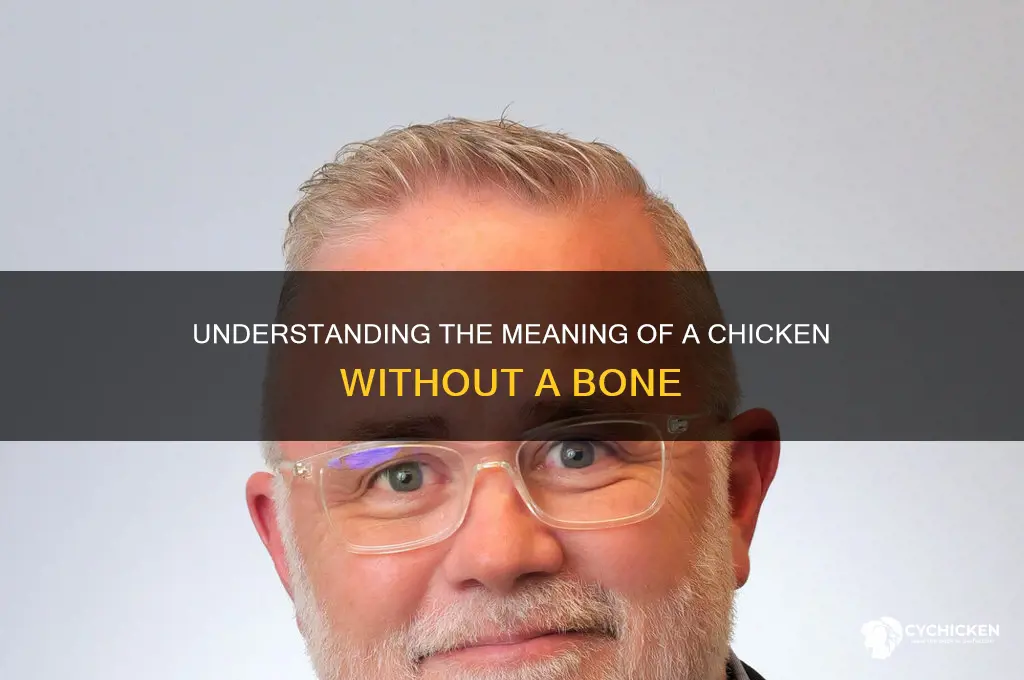 what is a chicken without a bone mean