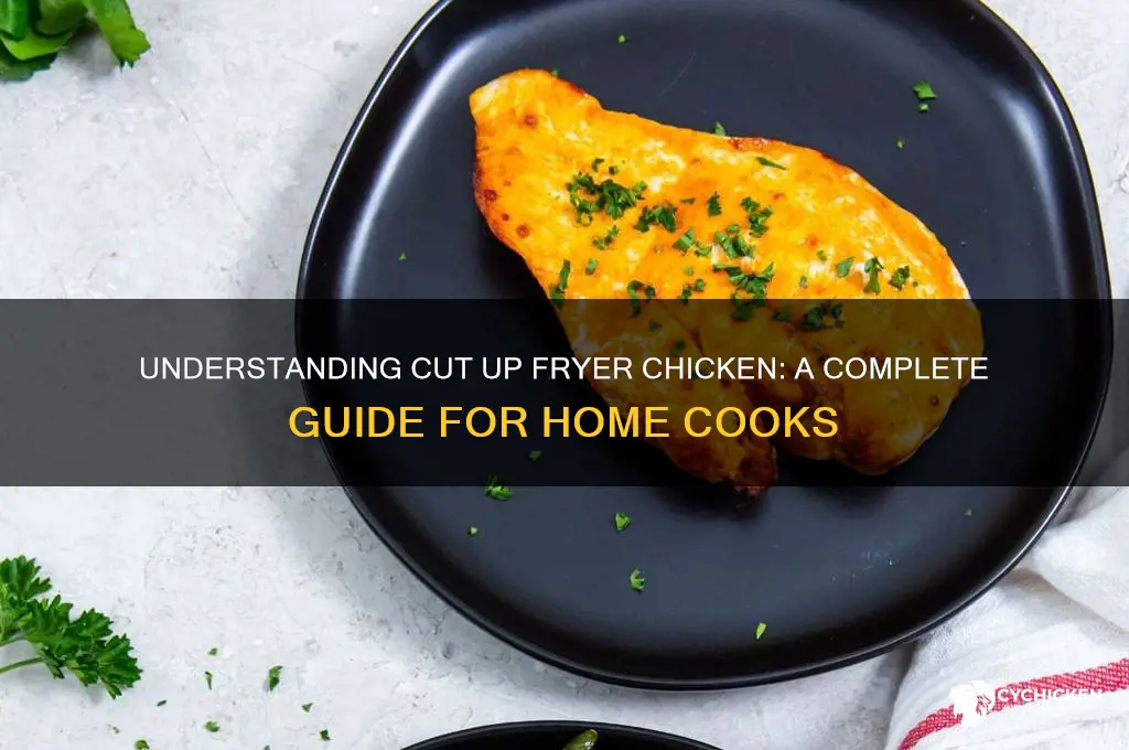 what is a cut up fryer chicken