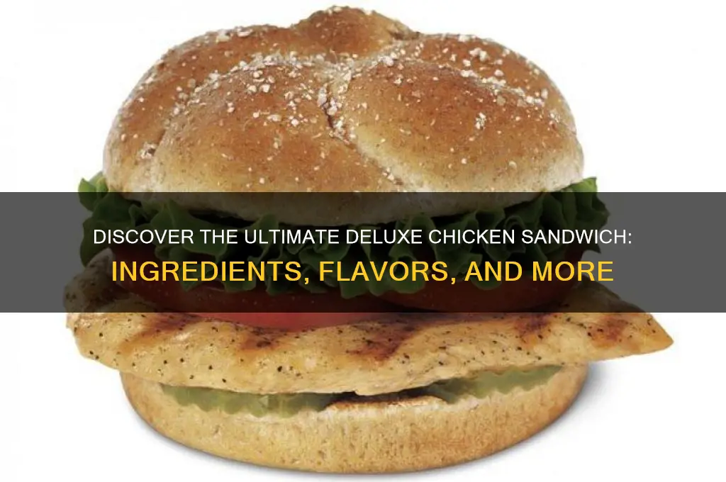 what is a deluxe chicken sandwich