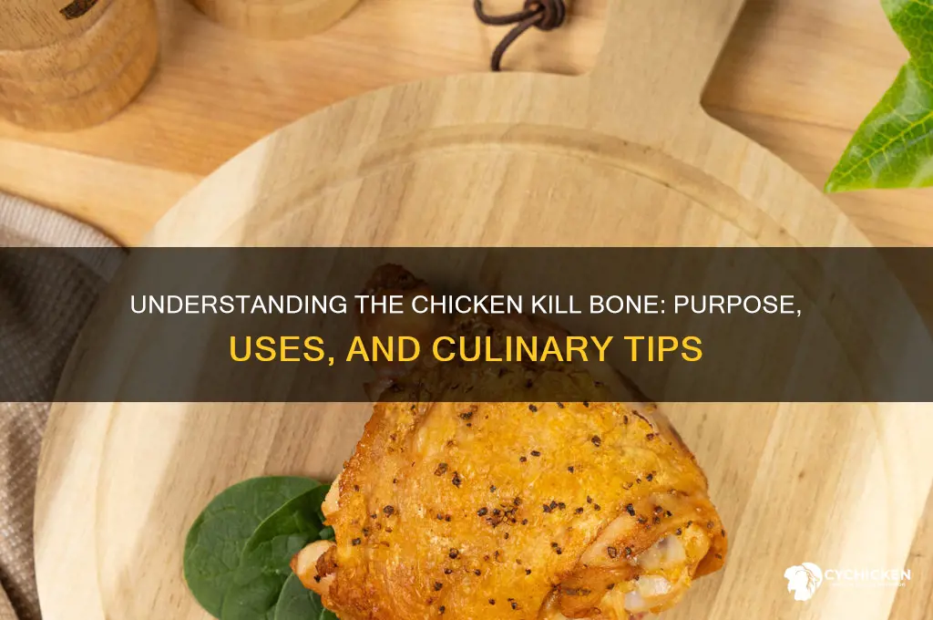 what is a kill bone in a chicken