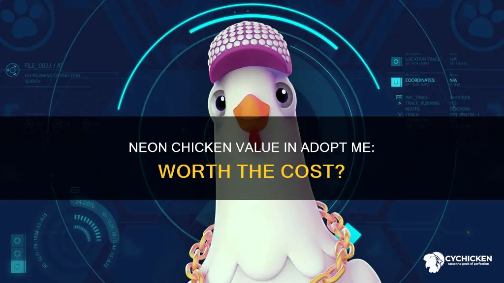 what is a neon chicken worth in adopt me