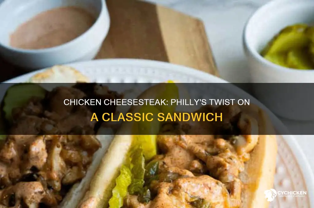 what is a philly cheesesteak with chicken called