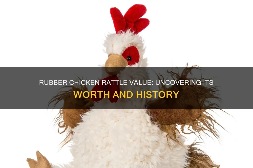 what is a rubber chicken rattle worth