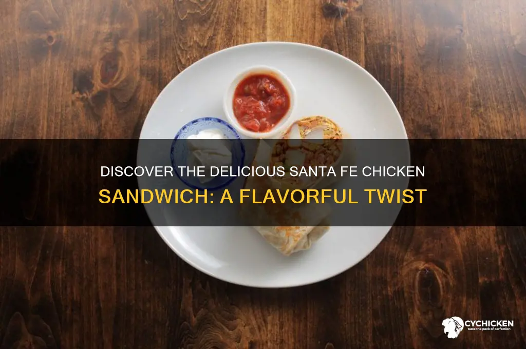 what is a santa fe chicken sandwich