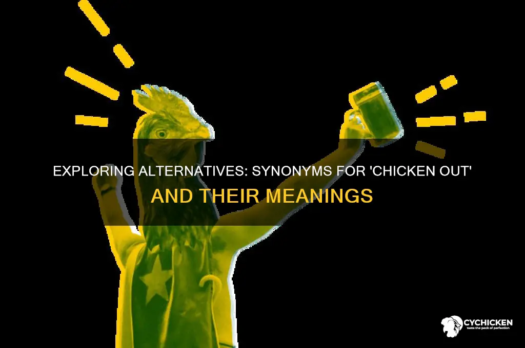 what is a synonym for chicken out