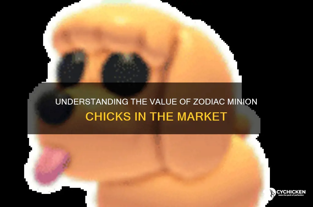 what is a zodiac minion chick worth
