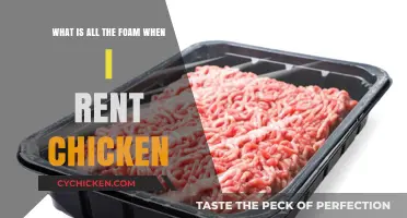 Why Does Rented Chicken Produce Foam?