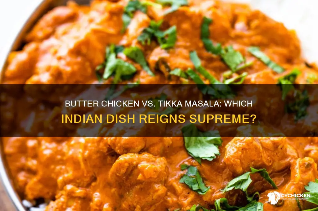 what is better butter chicken or tikka masala