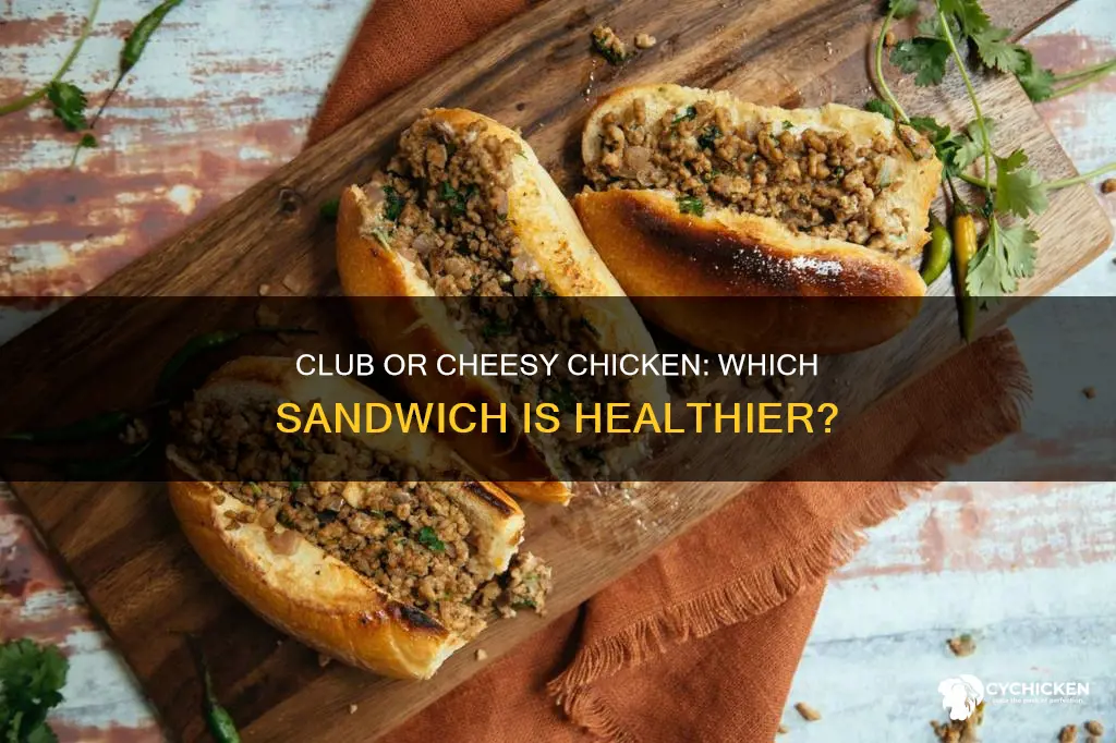 what is better for you a club or chicken cheesseak