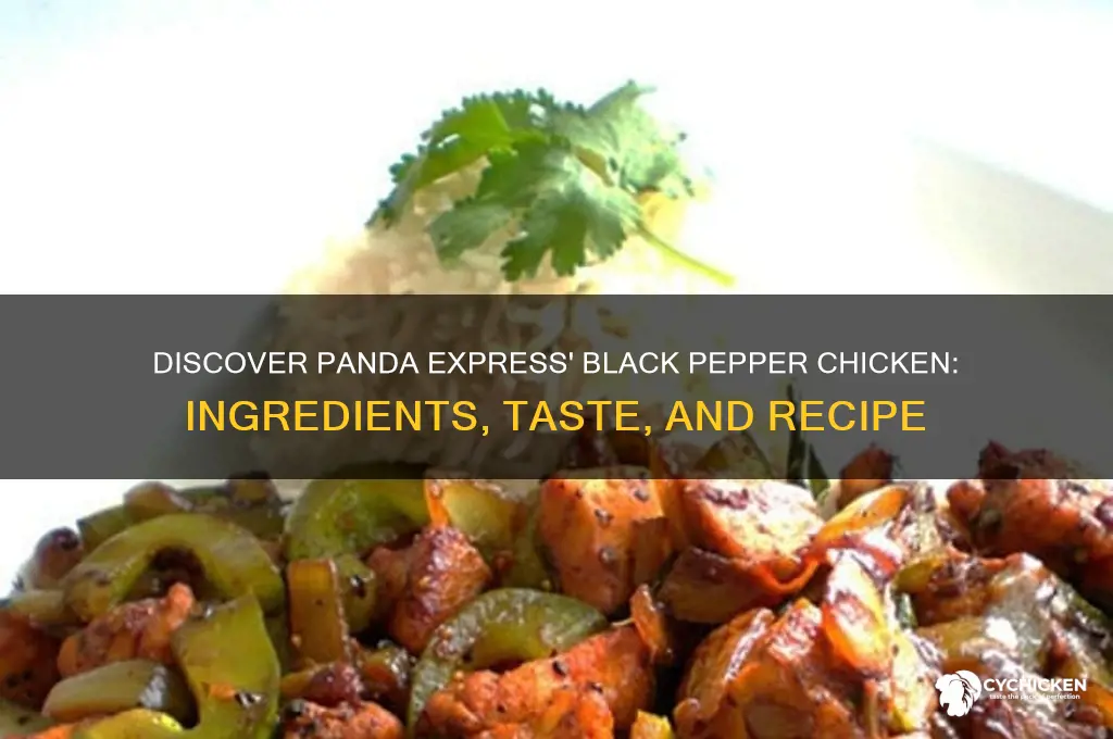 what is black pepper chicken panda express