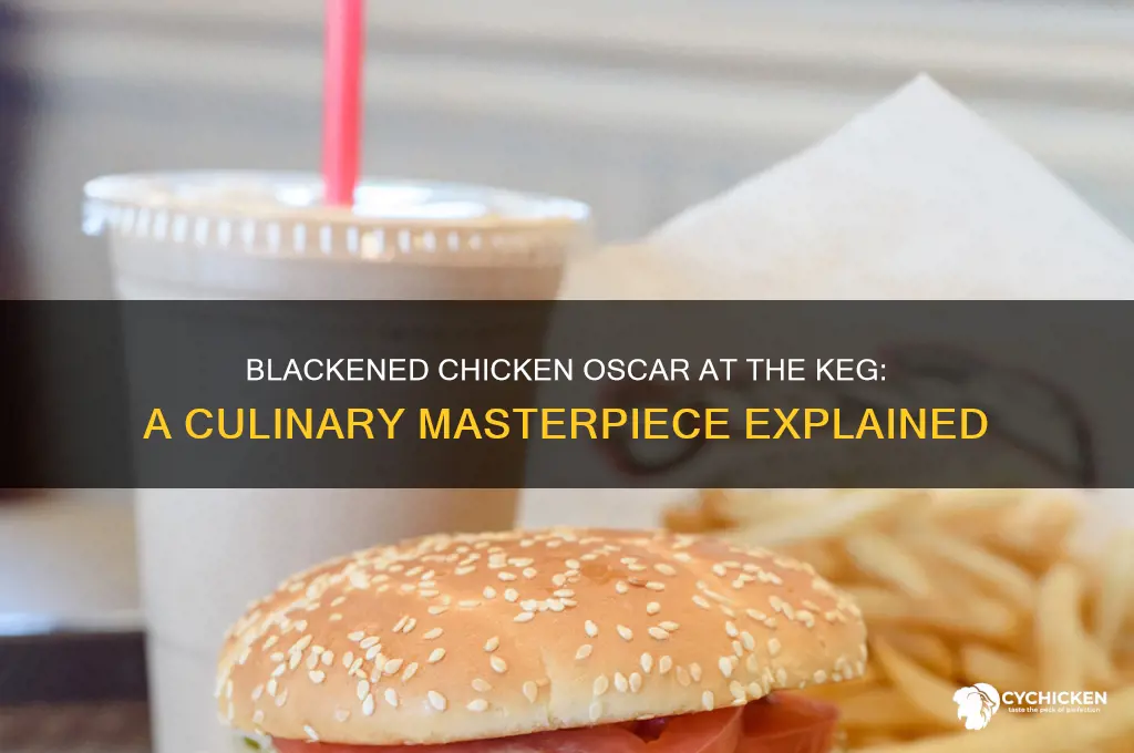 what is blackened chicken oscar the keg