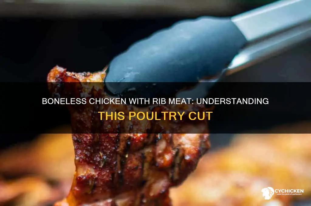what is boneless chicken with rib meat