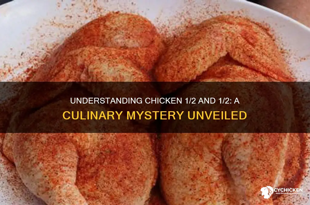 what is chicken 1 2 and 1 2