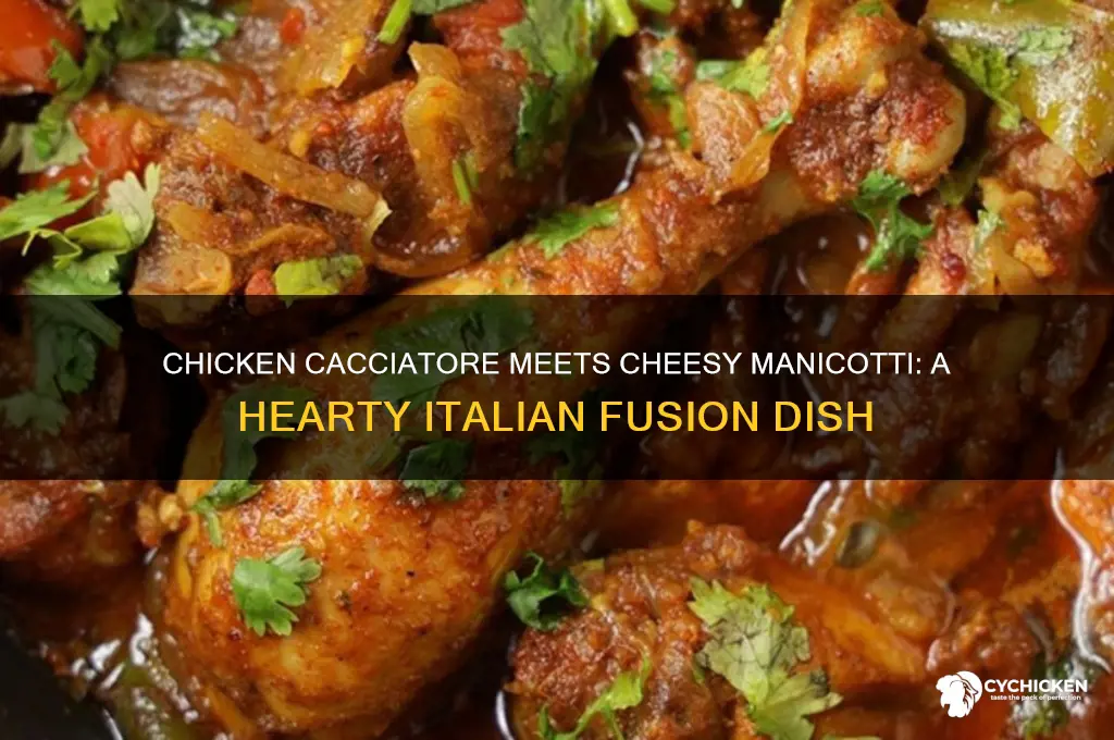 what is chicken cacciatore with cheese manicotti
