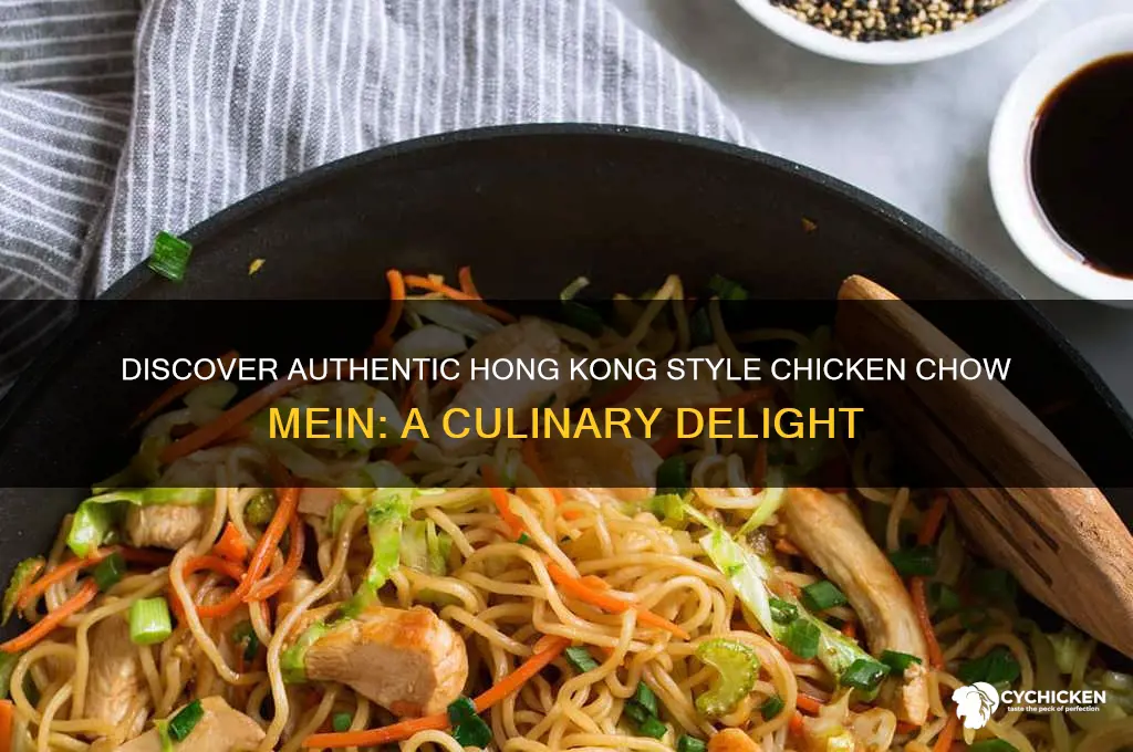 what is chicken chow mein hong kong style