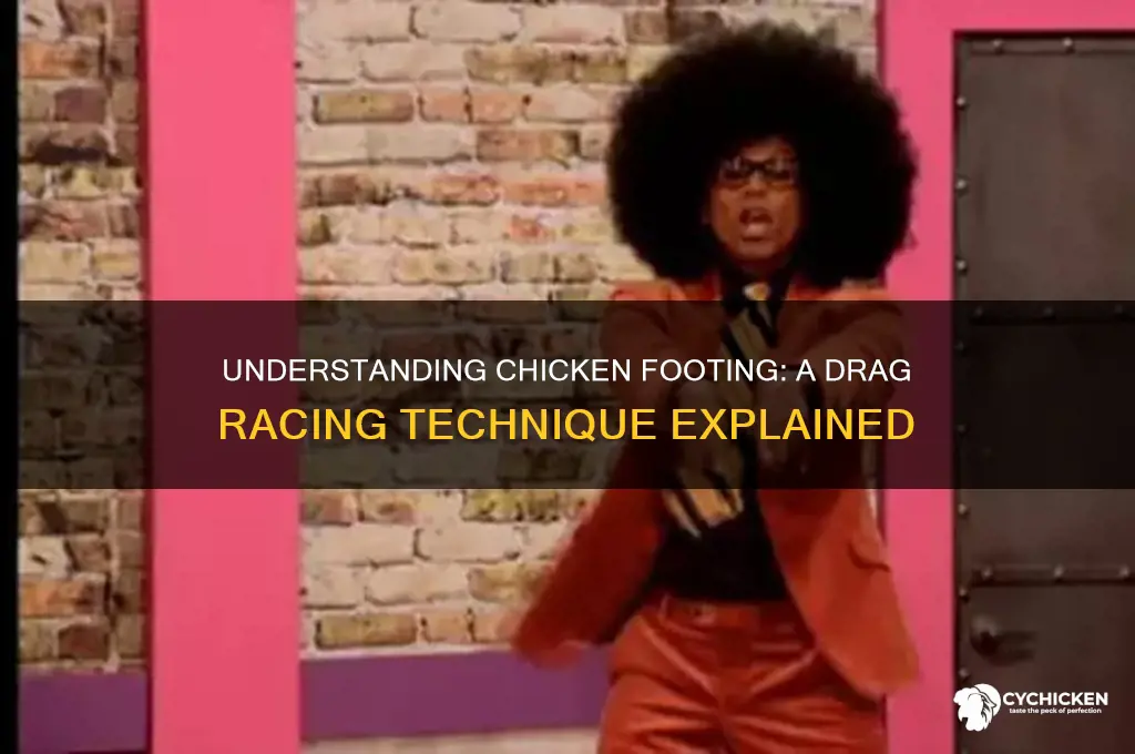 what is chicken footing in drag racing