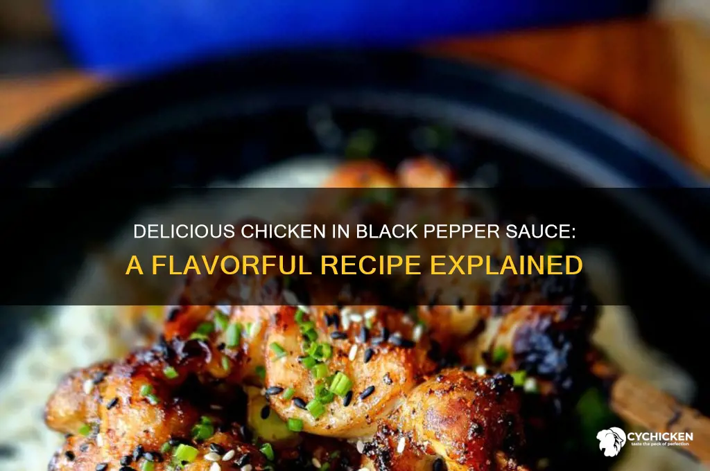 what is chicken in black pepper sauce