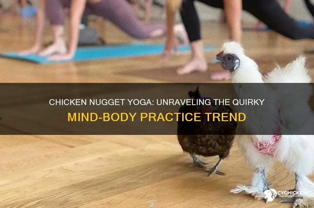 what is chicken nugget yoga