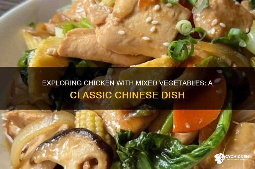 what is chicken with mixed vegetables chinese
